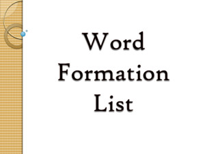 Word Formation List 1