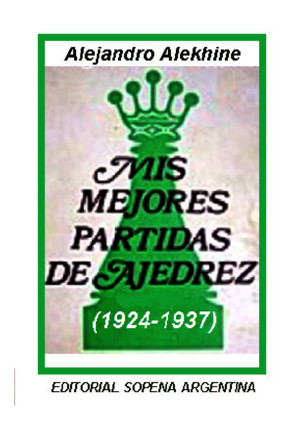 Alexander Alekhine - Mis mejores partidas de Ajedrez (1924-1937)pdf