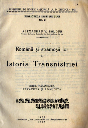 Alexandru v Boldur Romanii Si Stramosii Lor in Istoria Transnistriei 1943