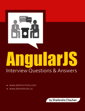 AngularJS Interview Questions Answers - By Shailendra Chauhan