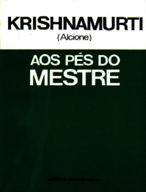 Aos Pes Do Mestre - Jiddu Krishnamurti