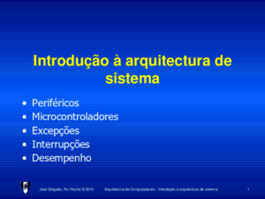 Arquitectura de Computadores – Introdução à arquitectura de sistema1 Introdução à arquitectura de sistema José Delgado, Rui Rocha © 2010 Periféricos Microcontroladores