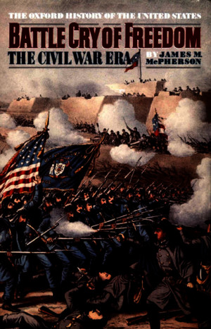 Battle Cry of Freedom the Civil War Era