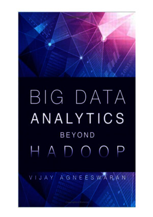 Big Data Analytics Beyond Hadoop Real-Time Applications with Storm, Spark, and More Hadoop Alternpdf