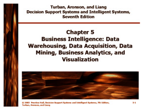 Chapter 5Business Intelligence: Data Warehousing, Data Acquisition, Data Mining, Business Analytics, and Visualization