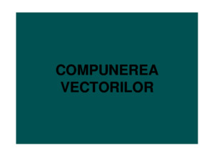 Compunerea vectorilor