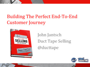 Creating the Perfect End to End Customer Journey - John Jantsch