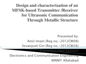 Design and characterization of an mfsk based transmitter receiver for ultrasonic communication through metallic structure