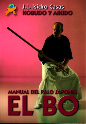 El Bo Manual Del Palo Japones Katana Kobudo Aikido Samurai Defensa Personal Milicia Artes Marcial