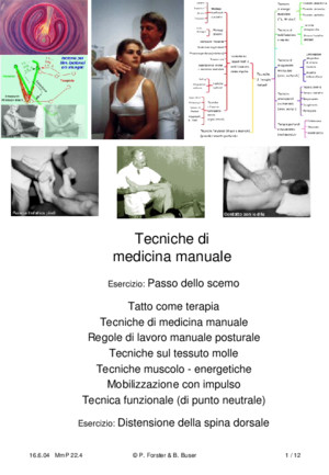 16604 MmP 224© P Forster & B Buser1 / 12 Tecniche di medicina manuale Esercizio: Passo dello scemo Tatto come terapia Tecniche di medicina manuale