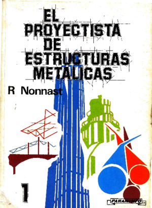 El Proyectista de Estructuras Metalicas - Tomo I (Robert Nonnast)