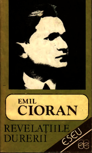 Emil Cioran -Revelatiile Durerii Echinox+(1990)