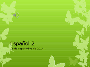 Español 2 15 de septiembre de 2014 La Campana Hoy es lunes el 15 de septiembre  Cuesta  Cuestan  Azules  Rosadas  Blanco  Amarilla  Cuesta  Cuestan
