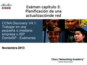 Examen Cisco CCNA Discovery Modulo2 Capitulo3 Cisco CCNA DsmbISP Chapter 3 - CCNA Discovery Trabajar en una pequeña o mediana empresa o ISP (versión 41)