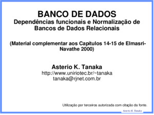 George Hamilton Slide Title Asterio K Tanaka BANCO DE DADOS Dependências funcionais e Normalização de Bancos de Dados Relacionais (Material complementar