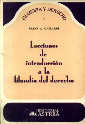 Ghiraldi, Olsen - Lecciones de Introduccion a La Filosofia Del Derecho