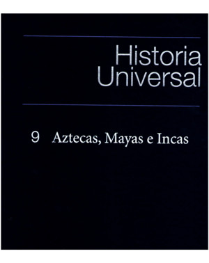 Historia Universal Tomo 09 Aztecas Mayas e Incas