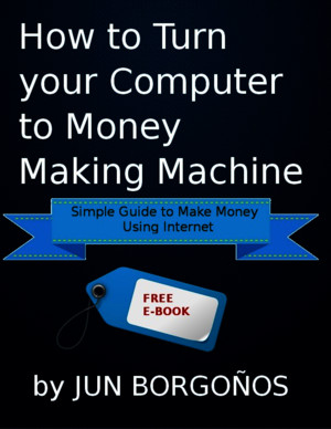 How to Turn Your Computer to Money Making Machine