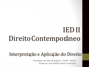 IED II Direito Contemporâneo Interpretação e Aplicação do Direito