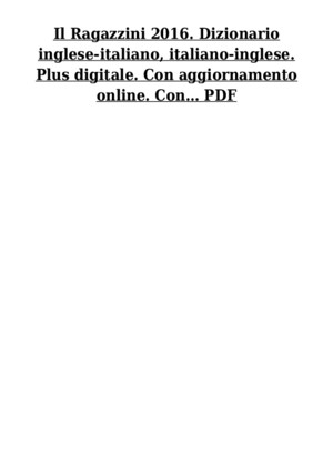 Il Ragazzini 2016 Dizionario inglese-italiano, italiano-inglese Plus digitale Con aggiornamento online Con PDFpdf