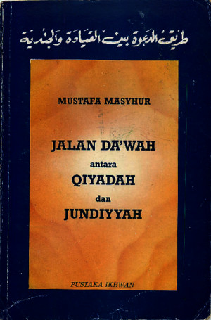 Jalan Dakwah - Antara Qiyadah Dan Jundiyah