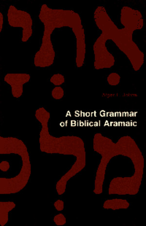 Johns a Short Grammar of Biblical Aramaic