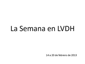 La semana según LVDH Semana del 14 a al 21 de febrero 2013