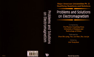(Major American Universities PhD Qualifying Questions and Solutions) Yung-Kuo Lim-Problems and Solutions on Electromagnetism_ Major American University PhD Qualifying Questions and Solutions-World