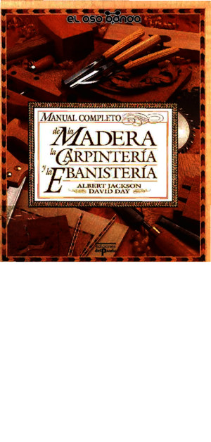 Manual Completo De La Madera La Carpinteria Y La Ebanisteria - Albert Jacksonpdf
