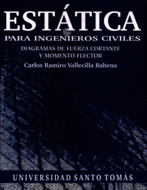 99881837 Estatica Para Ingenieros Civiles Carlos Vallecilla Bahena