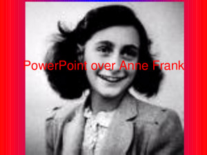 PowerPoint over Anne Frank De verhuizing ãNaar Nederland ãIn 1926 werd Margot geboren en drie jaar later volgde Anne Tot de zomer van 1933 hebben Anne