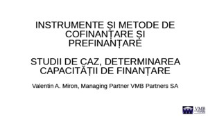 Prezentare Valentin Miron (VMB Partners) de la conferinta Pregatire 2014-2020 Studii de caz, Probleme, Solutii, Oportunitati