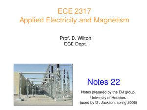 Prof D Wilton ECE Dept Notes 16 ECE 2317 Applied Electricity and Magnetism Notes prepared by the EM group, University of Houston