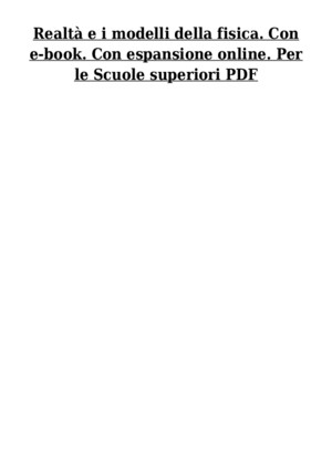 Realtà e i Modelli Della Fisica Con E-book Con Espansione Online Per Le Scuole Superiori PDF