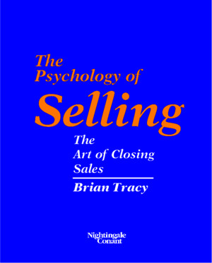 Psychology of Selling - The Art of Closing Sales - Brian Tracypdf by jamalzambia