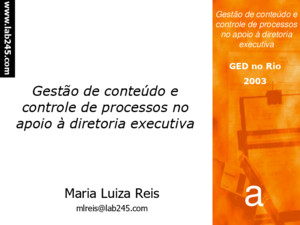 a a wwwlab245com Gestão de conteúdo e controle de processos no apoio à diretoria executiva GED no Rio 2003 Gestão de conteúdo e controle de processos