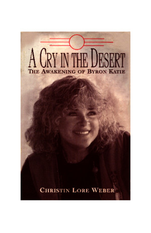 A Cry in the Desert, Byron Katie