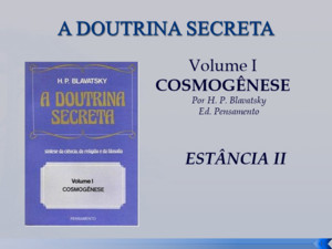 A Doutrina Secreta - Vol 1 - Cosmogenese - Estancia II