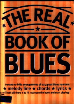 (Sheet Music - Piano Guitar) the Real Book of Blues (225 Songs)