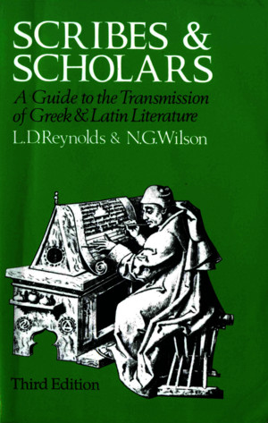 02- Scribes and Scholars a Guide to the Transmission of Greek and Latin Literature 3rd Ed