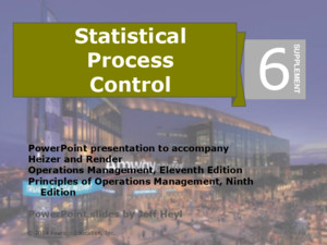 Statistical Process Control PowerPoint presentation to accompany Heizer and Render Operations Management, Eleventh Edition Principles of Operations Management,