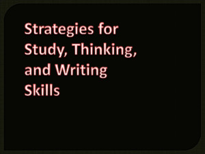 Strategies for Study, Thinking, And Writing Skills