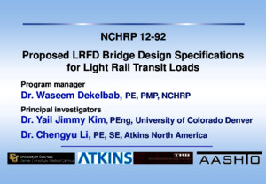 T-5-Waseem Dekelbab-NCHRP 12-92 Proposed LRFD Bridge Design Specifications for Light Rail Transit Loads
