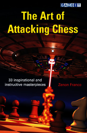 The Art of Attacking Chess (Gm Zenon Franco)