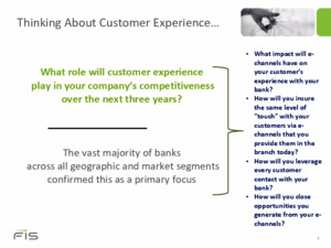 Thinking About Customer Experience… 1 What role will customer experience play in your company’s competitiveness over the next three years? The vast majority