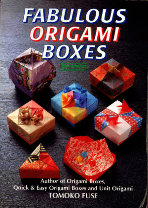 Tomoko Fuse - Fabulous Origami Boxes