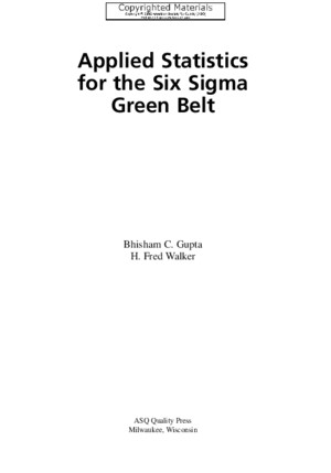 Walker, H Fred_ Gupta, Bhisham C-applied Statistics for the Six Sigma Green Belt-American Society for Quality (ASQ) (2005)