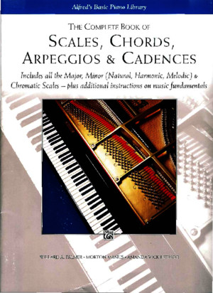 Alfred s Basic Piano Library the Complete Book of Scales Chords Arpeggios Cadences