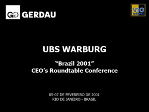 05-07 DE FEVEREIRO DE 2001 RIO DE JANEIRO - BRASIL Brazil 2001 CEOs Roundtable Conference UBS WARBURG