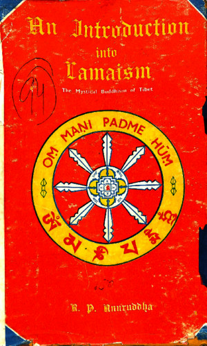 An Introduction Into Lamaism the Mystical Buddhism of Tibet - RP Anuruddha
